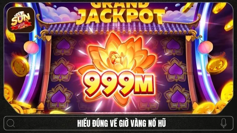 Giờ vàng nổ hũ: Sự thật đằng sau thời điểm được cho là dễ trúng jackpot